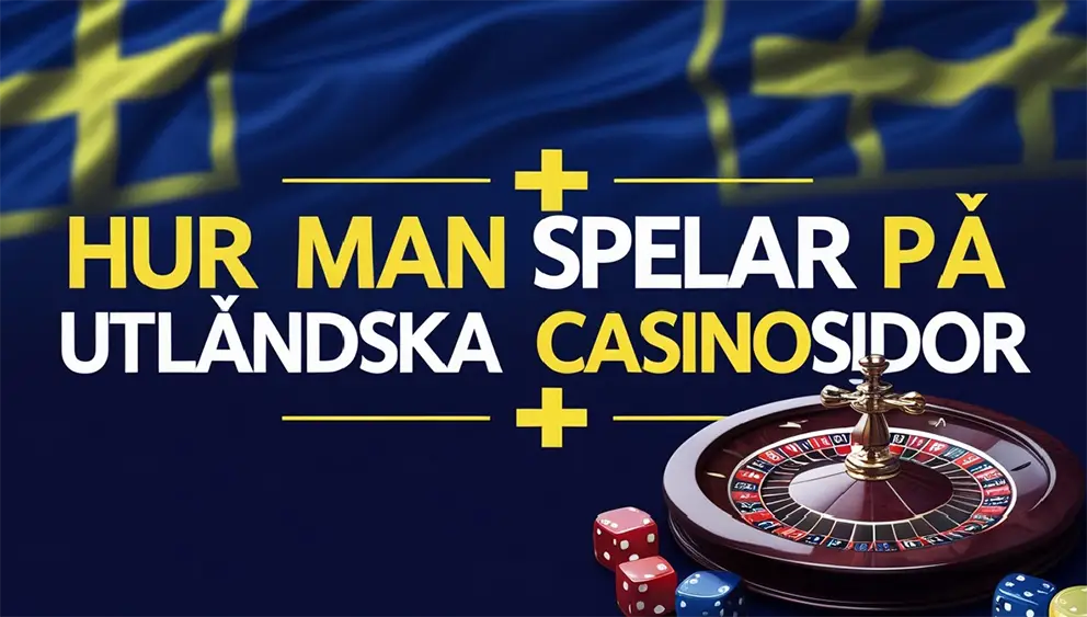 Steg för att komma igång på utländska casino sidor